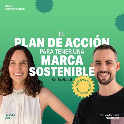 El plan de acción para tener una marca sostenible, con Eva Garrell – SOSTENIBILIDAD #240