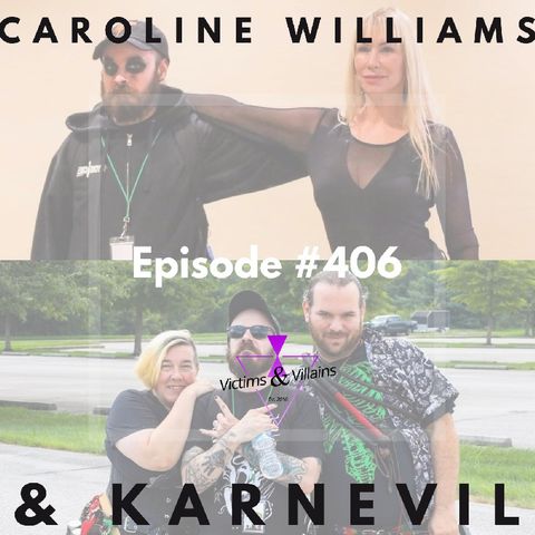 Caroline Williams & KarnEVIL | Victims and Villains #406