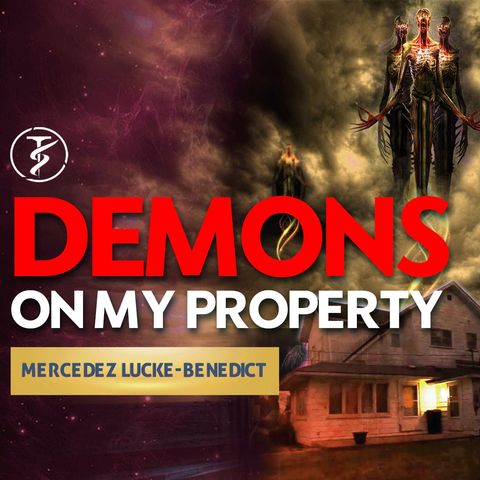 How I Got Rid Of Demons On My Property — Mercedez Lucke-Benedict From The Dead Files