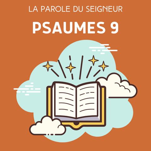 Psaumes 9 - Lecture & méditation biblique