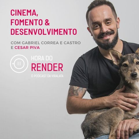 Hora do Render #13 - Conheça as Vantagens de Gravar em um Polo de Cinema - Com Cesar Piva