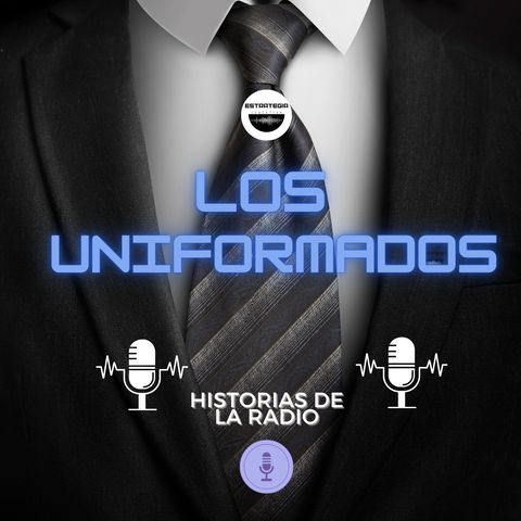 📻🎙️ "Los Uniformados: Historias de radio" #RadioHistórica #EscuchandoElPasado