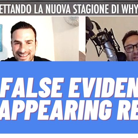Ep.147 - Le false evidenze che appaiono reali!