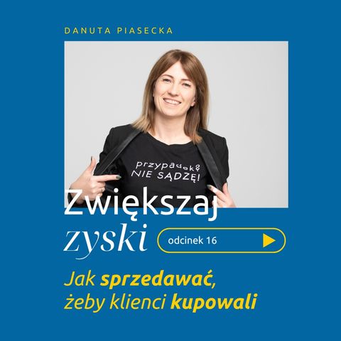 016: Jak sprzedawać, żeby klienci kupowali