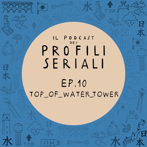 Ep. 10 - top_of_water_tower