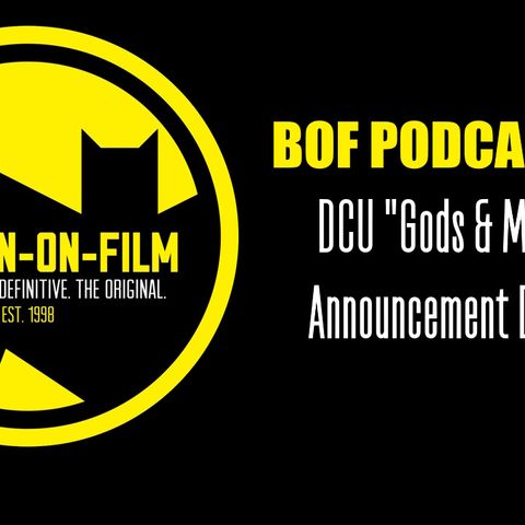 The BOF Podcast 206 | DCU "Gods and Monsters" Announcement Discussion