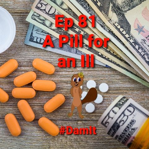 Ep 81 A Pill for an Ill