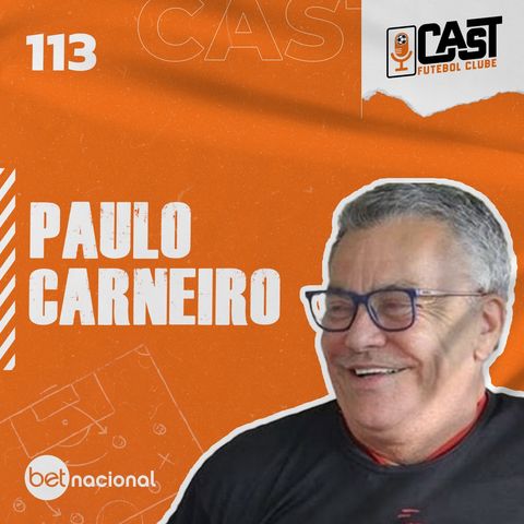 PAULO CARNEIRO - CASTFC #113
