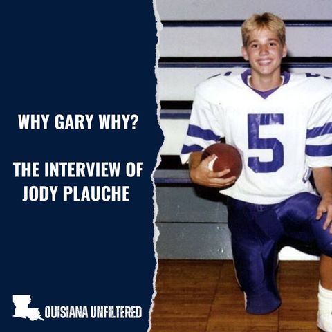 Why Gary Why? | The Interview of Jody Plauche