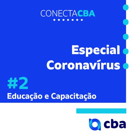 ESPECIAL CORONAVÍRUS #2: Educação e Capacitação