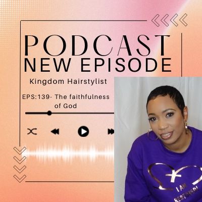 Episode 139 - The faithfulness of God!