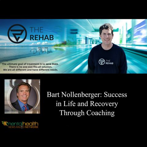 Bart Nollenberger: Success in Life and Recovery Through Coaching