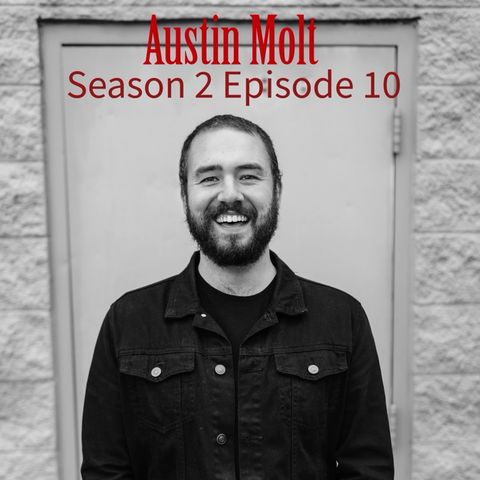 Season 2 Episode 10 - It’s All Manure Part 1 with Austin Molt