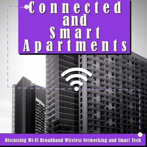 Connected and Smart Apartments - Interview with Dave Moore, Cambium, Pt. 2 - E5