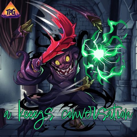 TPG | #145 A Keeegs Conversation