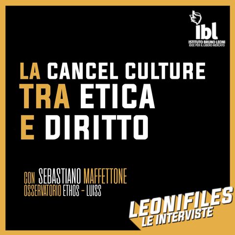 La cancel culture tra etica e diritto, con Sebastiano Maffettone (LUISS) - LeoniFiles, le interviste