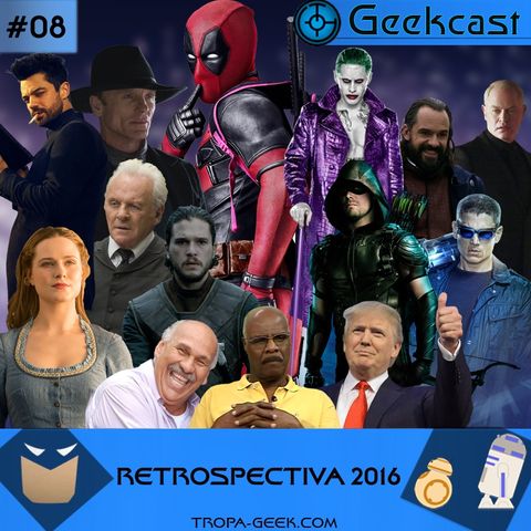 Geekcast 08 - Retrospectiva 2016!