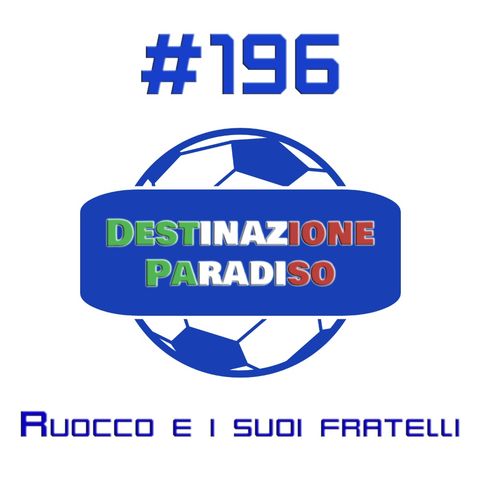 #196 - Ruocco e i suoi fratelli