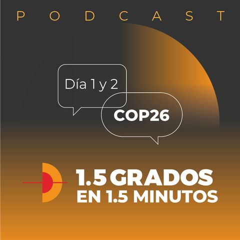 En 1.5 minutos Día 1 y 2 de la COP26