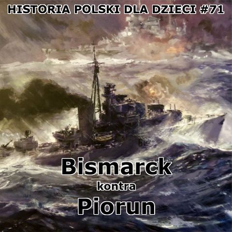 71 - Bismarck kontra Piorun