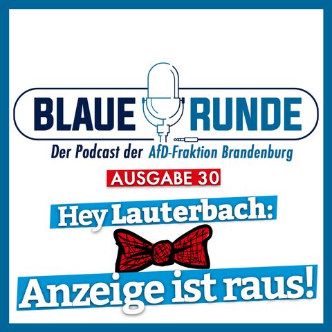 Hey Lauterbach, Anzeige ist raus! | Die Blaue Runde, Ausgabe 30/23 vom 22. März 2023