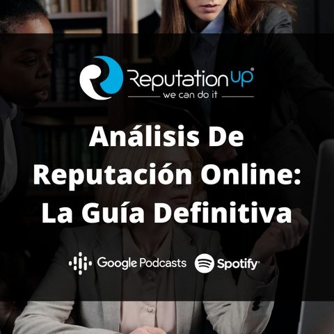 Análisis De Reputación Online: La Guía Definitiva