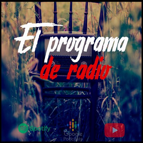 El Programa de radio || Relato