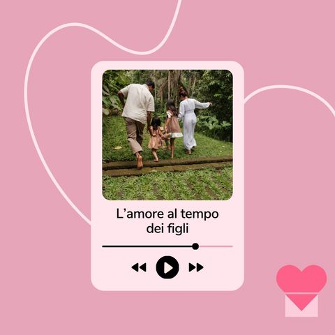 L'amore al tempo dei figli