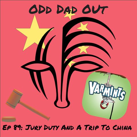 ODO 89: Jury Duty and A Trip To China