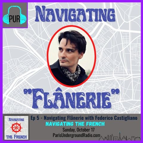 Ep 5 - Navigating “Flânerie” with Federico Castigliano