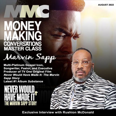 Rushion Interviews Multi-platinum Gospel Icon Bishop Marvin Sapp about his career and "Never Would Have Made it" bio movie!