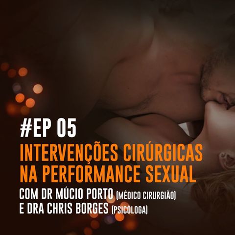 #005 - Cirurgias Íntimas E Performance Sexual