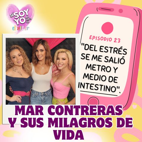 EP:23: 🤯"Se me salió metro y medio de intestino" MAR CONTRERAS.