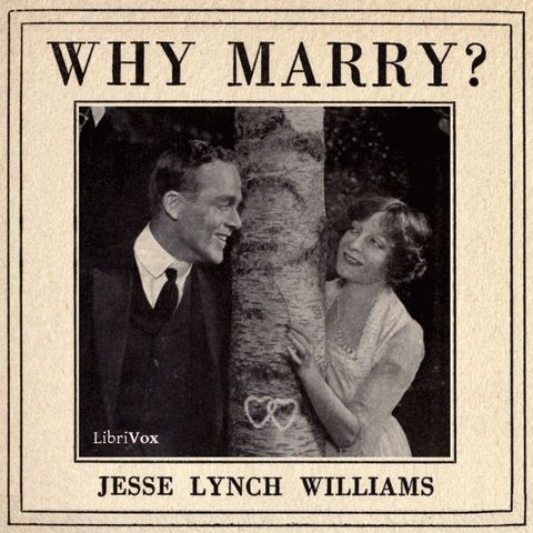 Ep 1 - Why Marry by Jesse Lynch Williams [1918 Winner]