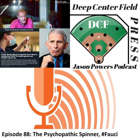 Episode 88: The Psychopathic Spinner, #Fauci