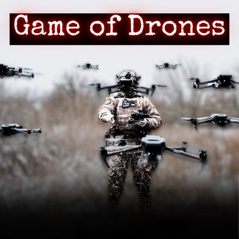 Game of Drones: The Future of Warfare w/ Chad McCoy | EYES ON | Ep. 35