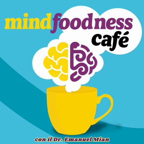#062 Perchè mangiamo troppo? Riprende MindFoodNess Cafe!