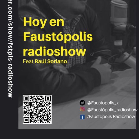 Faustopolis RadioShow Septiembre chismosito fr Raul Soriano