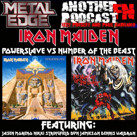 METAL EDGE PRESENTS - IRON MAIDEN POWERSLAVE VS NUMBER OF THE BEAST