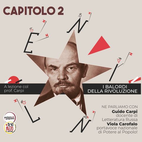 LENIN (cap. 2): i balordi della Rivoluzione - di Guido Carpi con Viola Carofalo