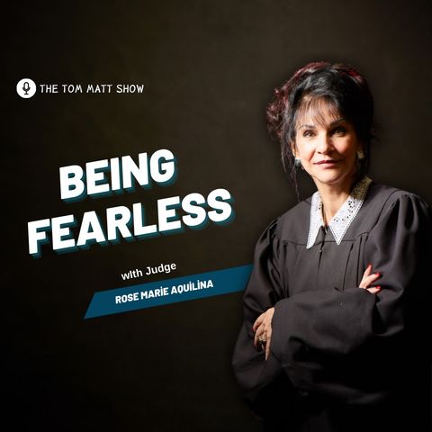 'Being Fearless' with Judge Rose Marie Aquilina