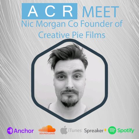 ACR Meet Nic Morgan of Creative Pie Films