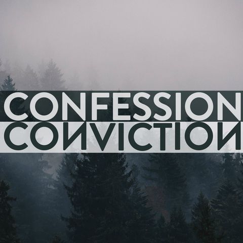 Confession to Conviction