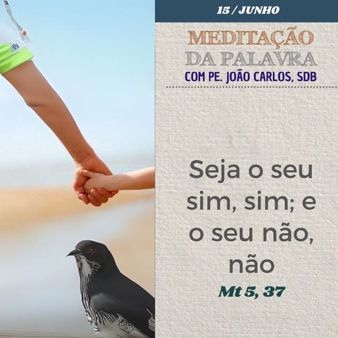 15 de junho de 2024 - Meditação da Palavra do Senhor