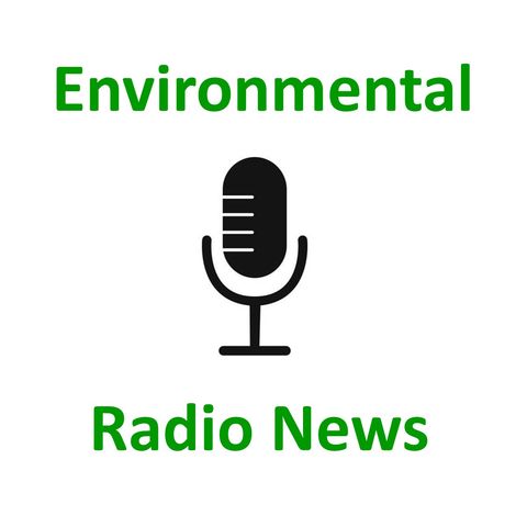Environmental Radio News report - week of May 16, 2022