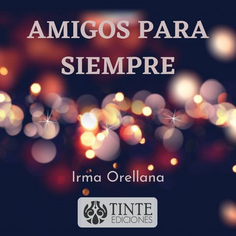 Amigos para siempre - Irma Orellana