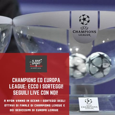 Bonus Track - Champions League, LIVE e analisi del sorteggio degli ottavi di finale