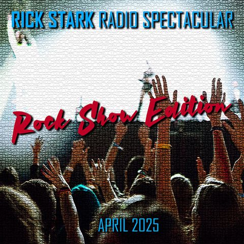 Rick Stark Radio Spectacular (April 2025)