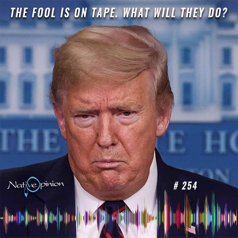 Episode 254 "The Fool Is On Tape. What Will They Do?"