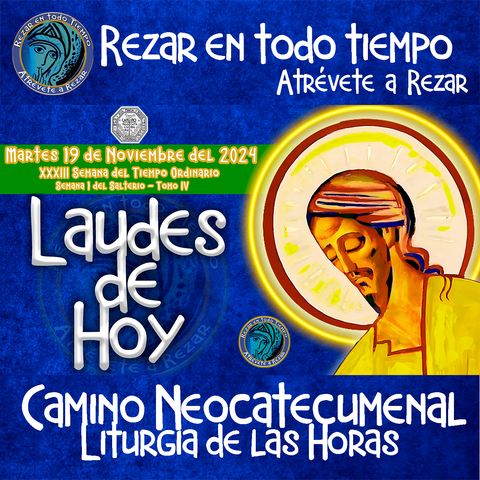 Laudes del dia de hoy ✟ Martes 19 de Noviembre 2024 ✟ Camino Neocatecumenal ✟ Liturgia de las Horas. 